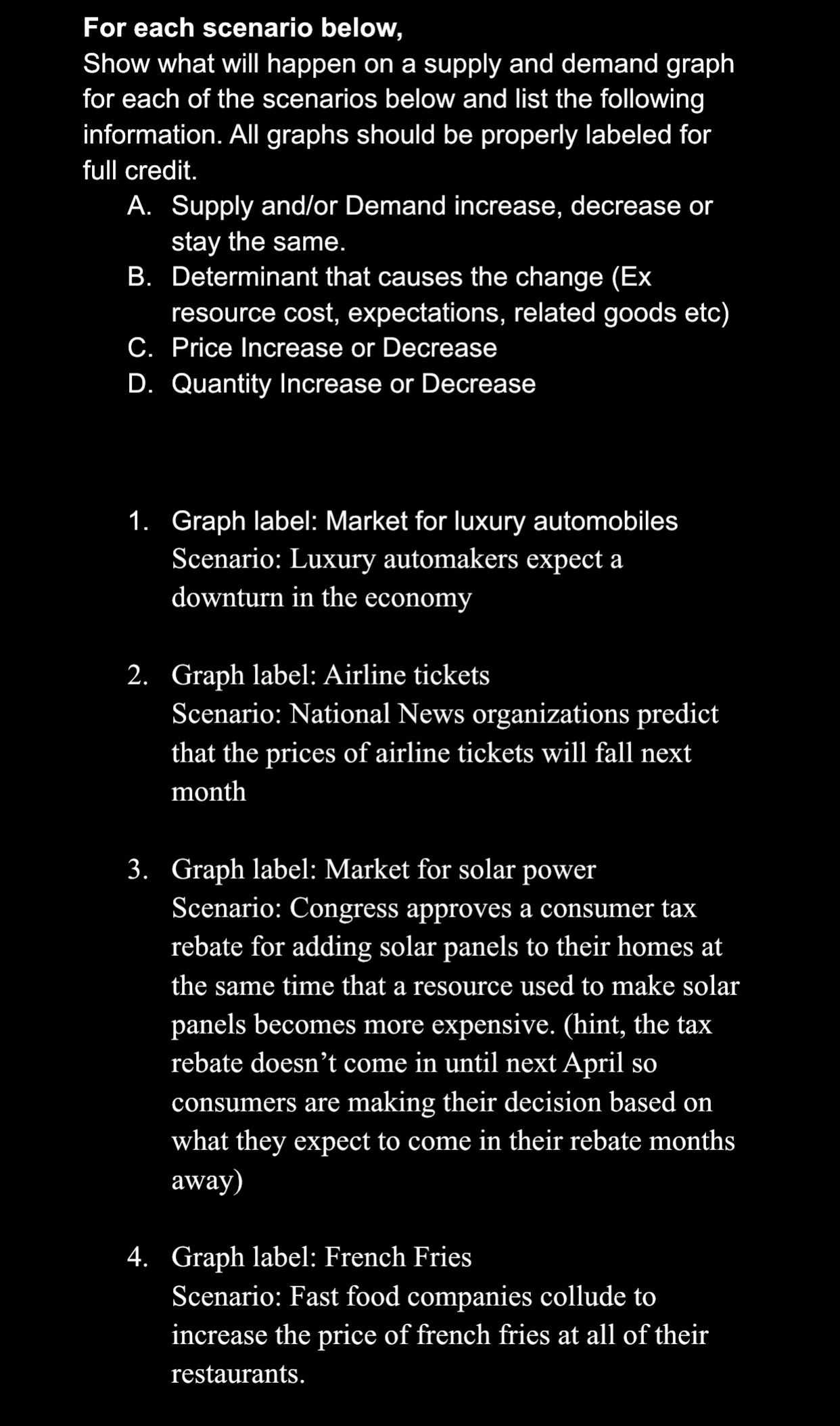 below, Show what will happen on a supply and demand graph for