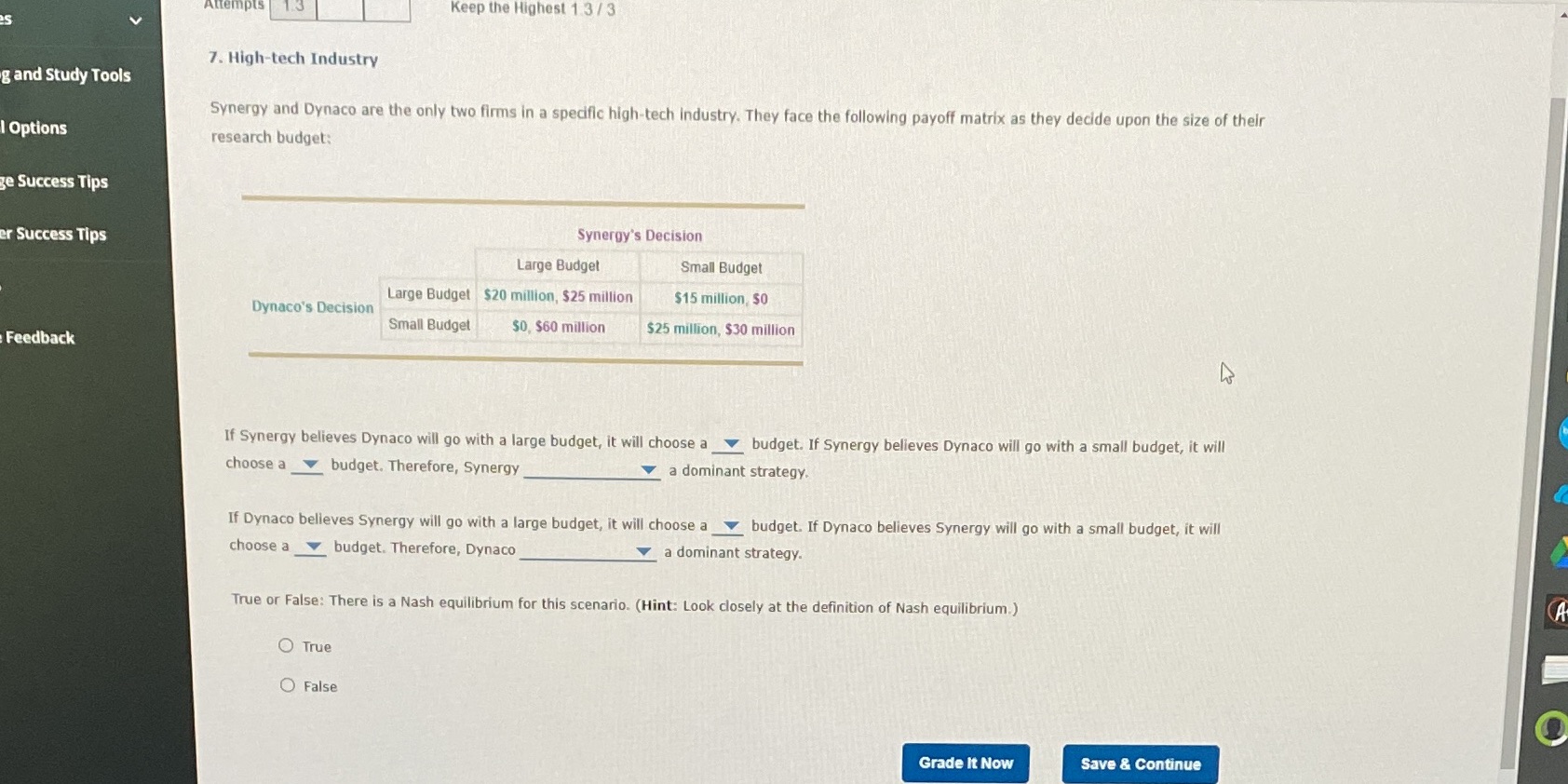 Study Tools Synergy and Dynaco are the only two firms in a