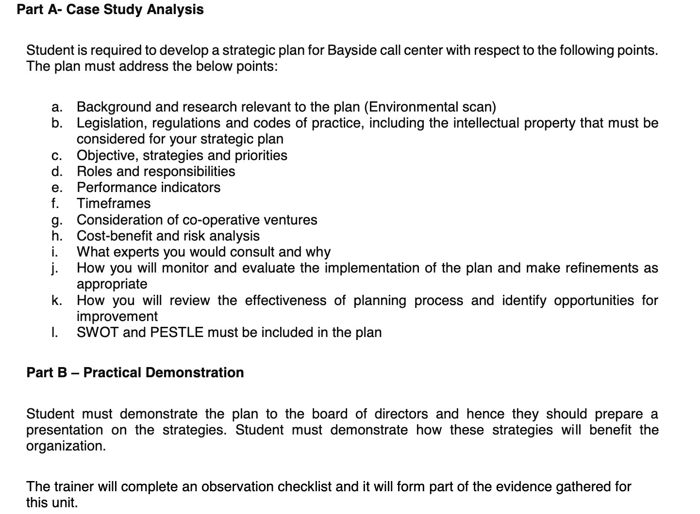strategic plan for Bayside call center with respect to the following points.