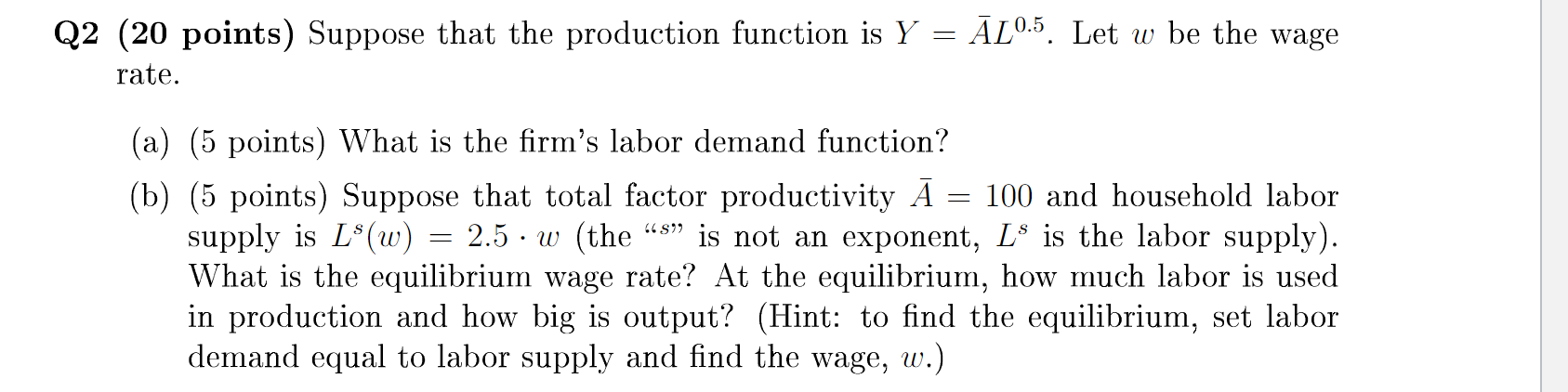ALO'F'. Let w be the wage rate. (a) (5 points) What is