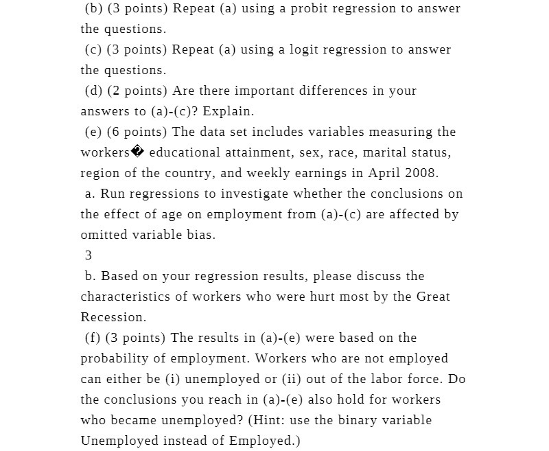 the questions. ((2) (3 points) Repeat (a) using a logit regression to
