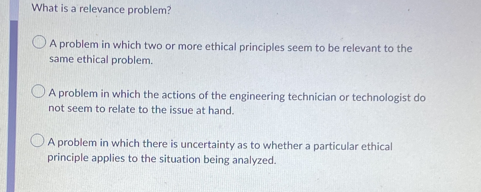 more ethical principles seem to be relevant to the same ethical problem.