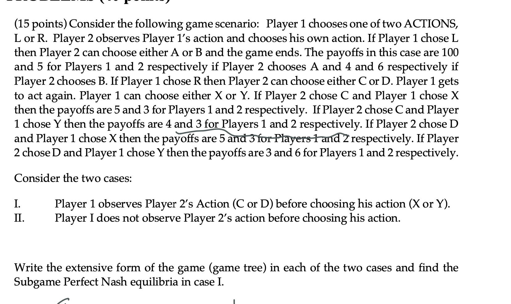 answer this ___'__'_~ \\" 1"__"'I (15 points) Consider the following game