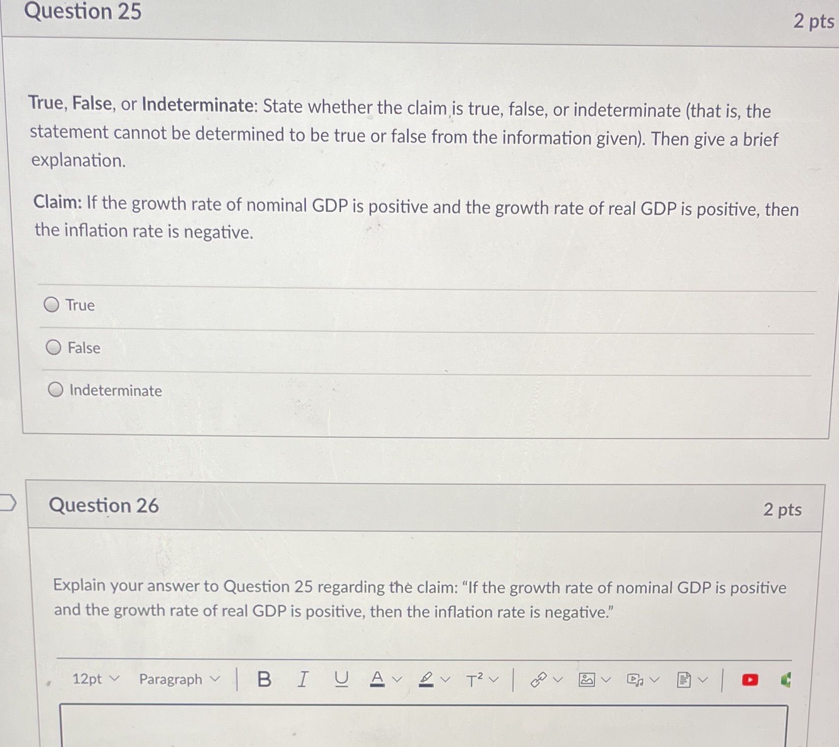  Question 25 2 pts True, False, or Indeterminate: State whether the