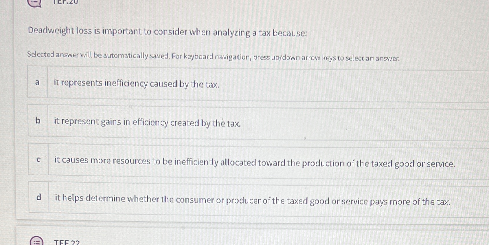 because: Selected answer will be automatically saved. For keyboard navigation, press up/