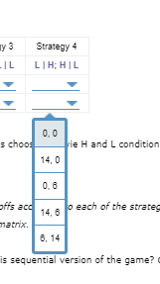 has four possible strategies. The following table represents the sequential version of