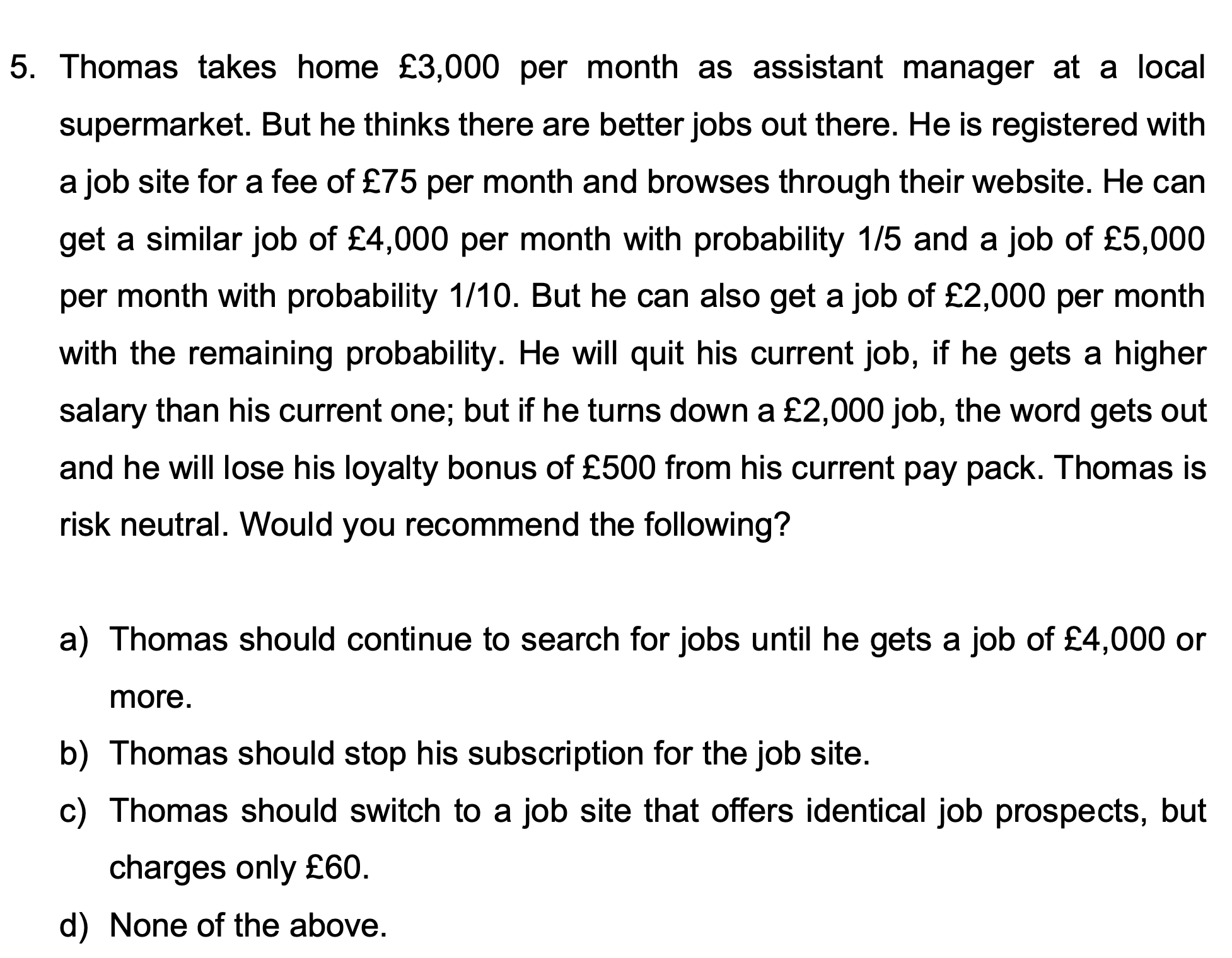 it's correct or wrong) are required.Thanks! 5. Thomas takes home 3,000 per