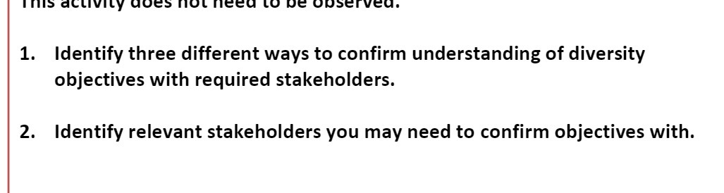 different ways to confirm understanding of diversity objectives with required stakeholders. 2.