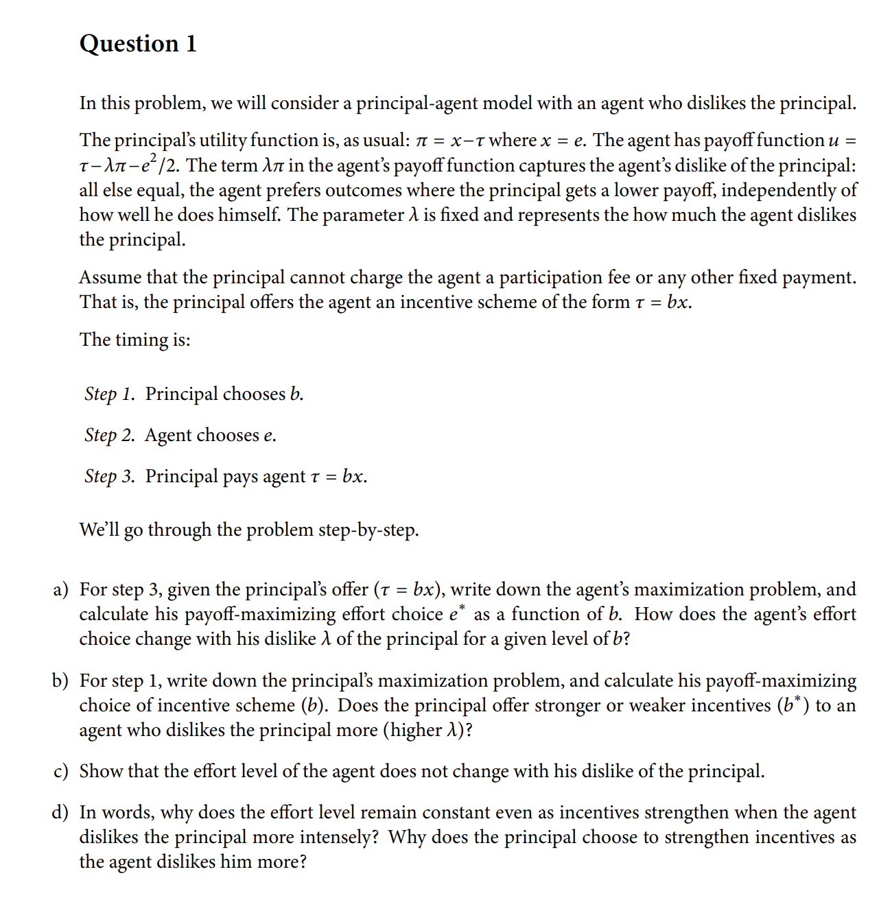  Question 1 In this problem, we will consider a principal-agent model
