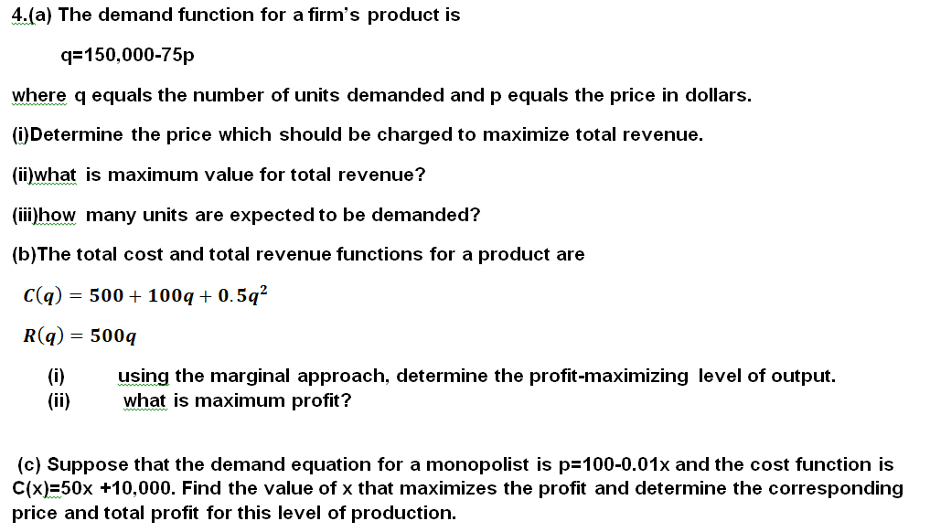 please answer 4.(a) The demand function for a firm's product is