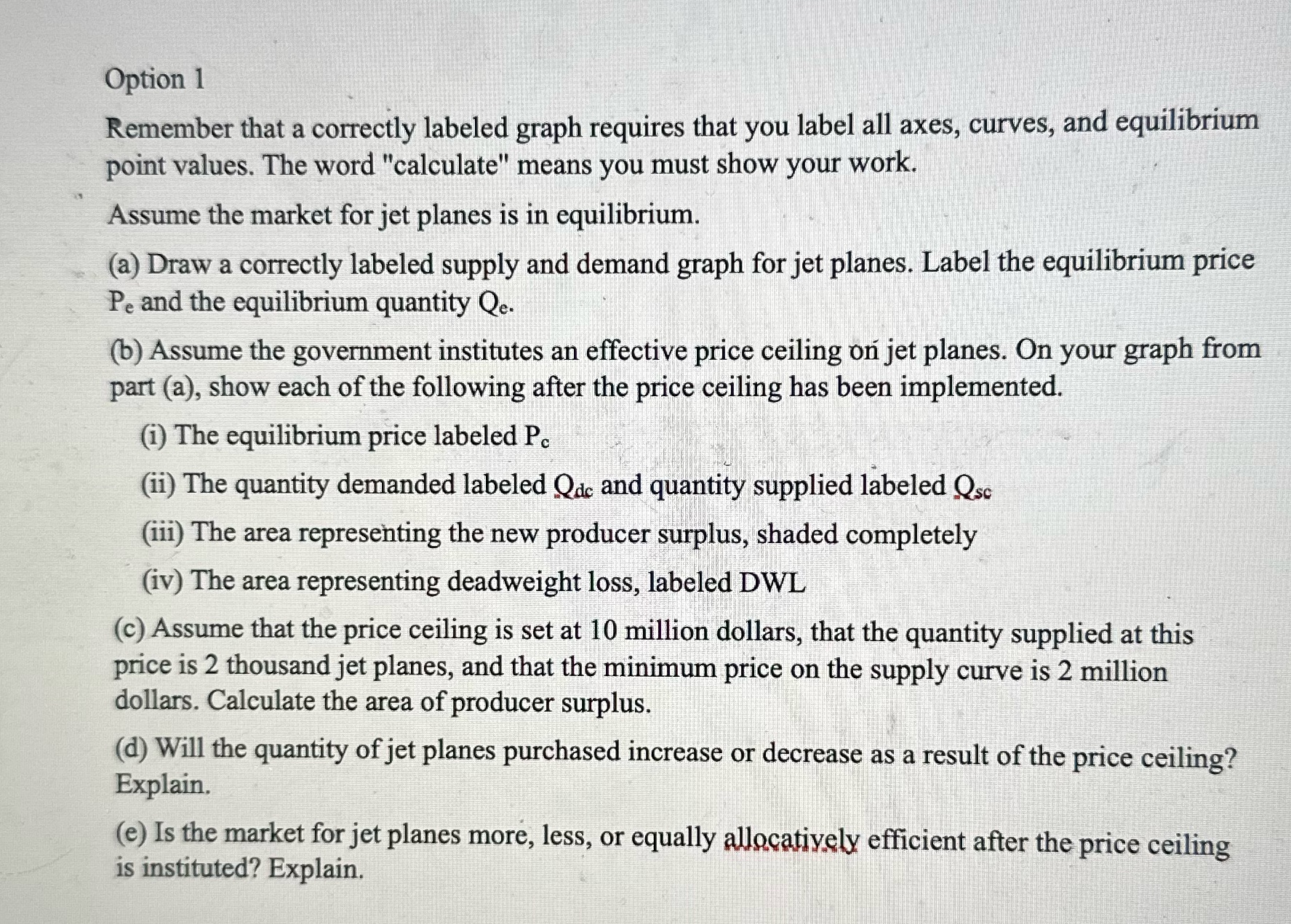 label all axes, curves, and equilibrium point values. The word "calculate" means
