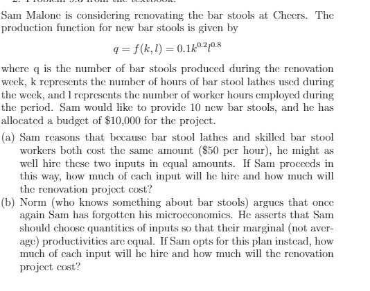  Sam Malone is considering renovating the bar stools at Cheers. The