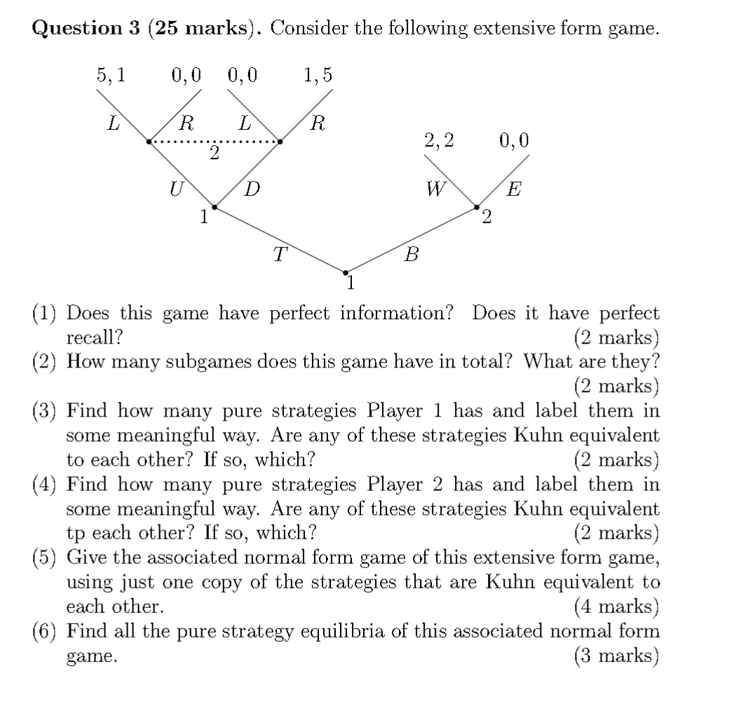 have perfect recall? (2 marks) (2) How many subgames does this game