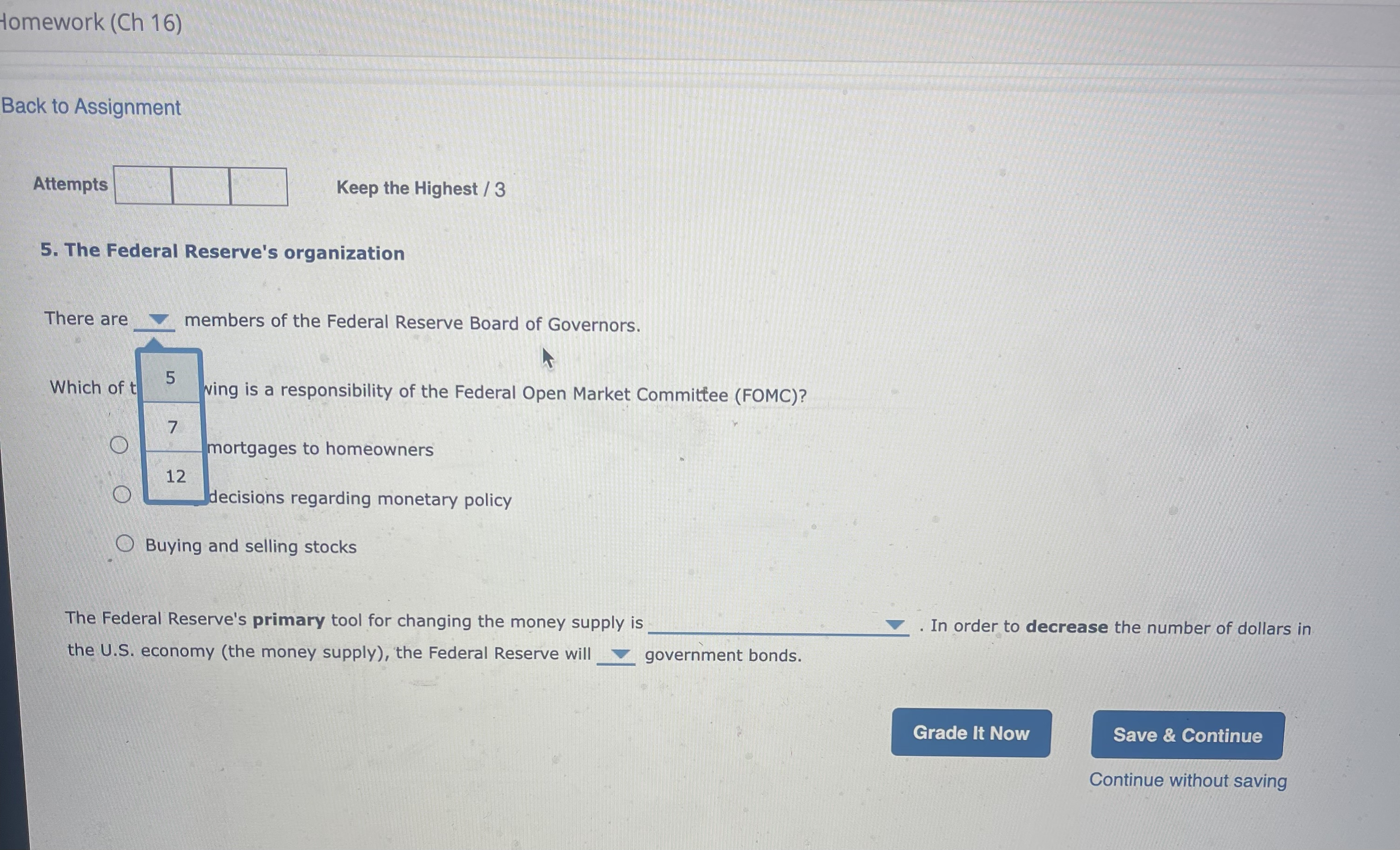 the Federal Reserve Board of Governors. Which of the following is a