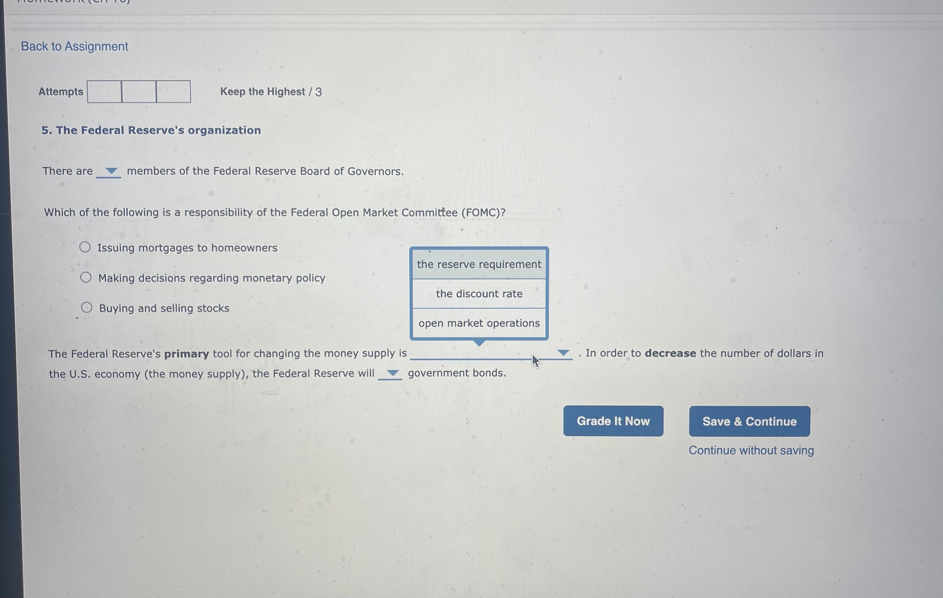 Making decisions regarding monetary policy Buying and selling stocks buy sell The
