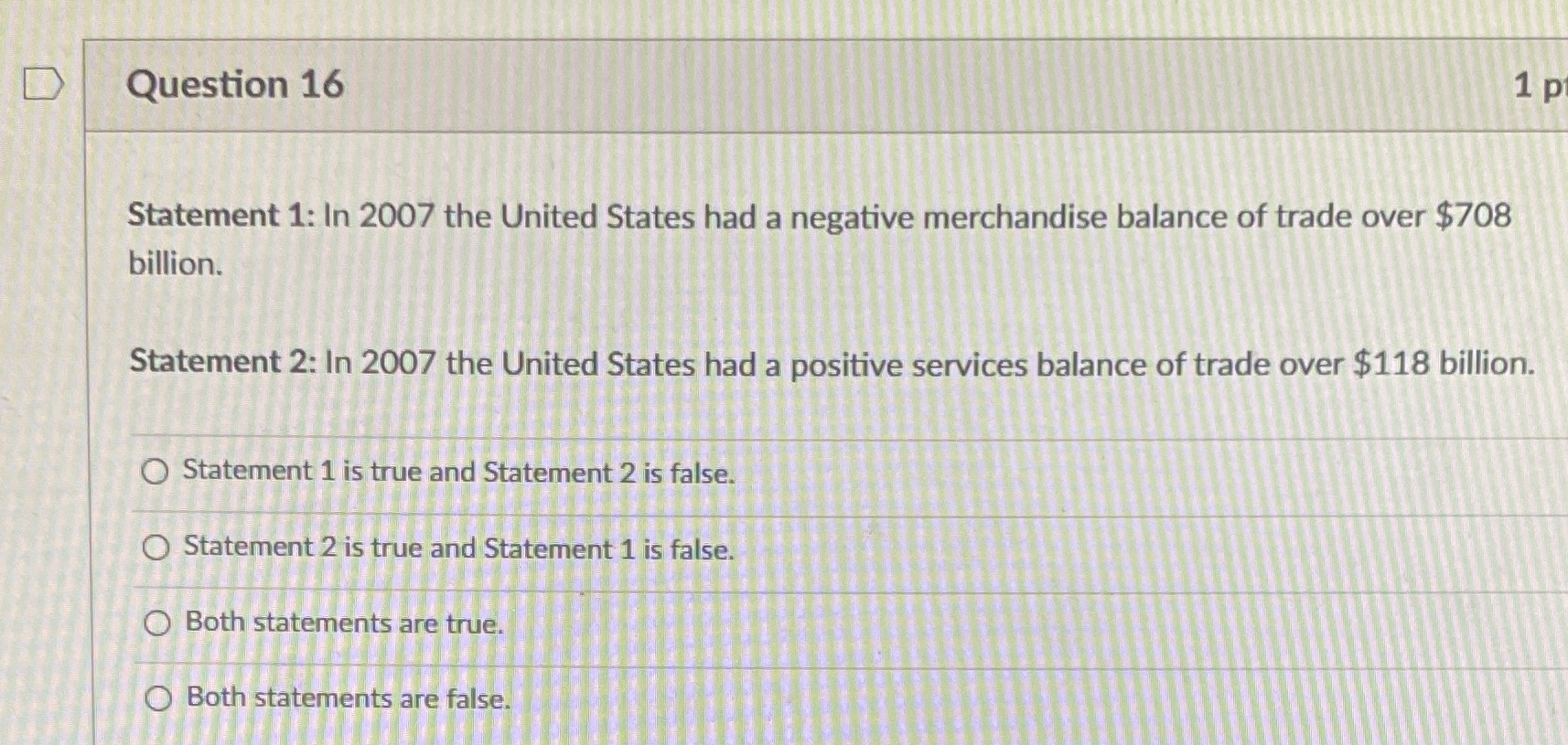 States had a negative merchandise balance of trade over $708 billion. Statement