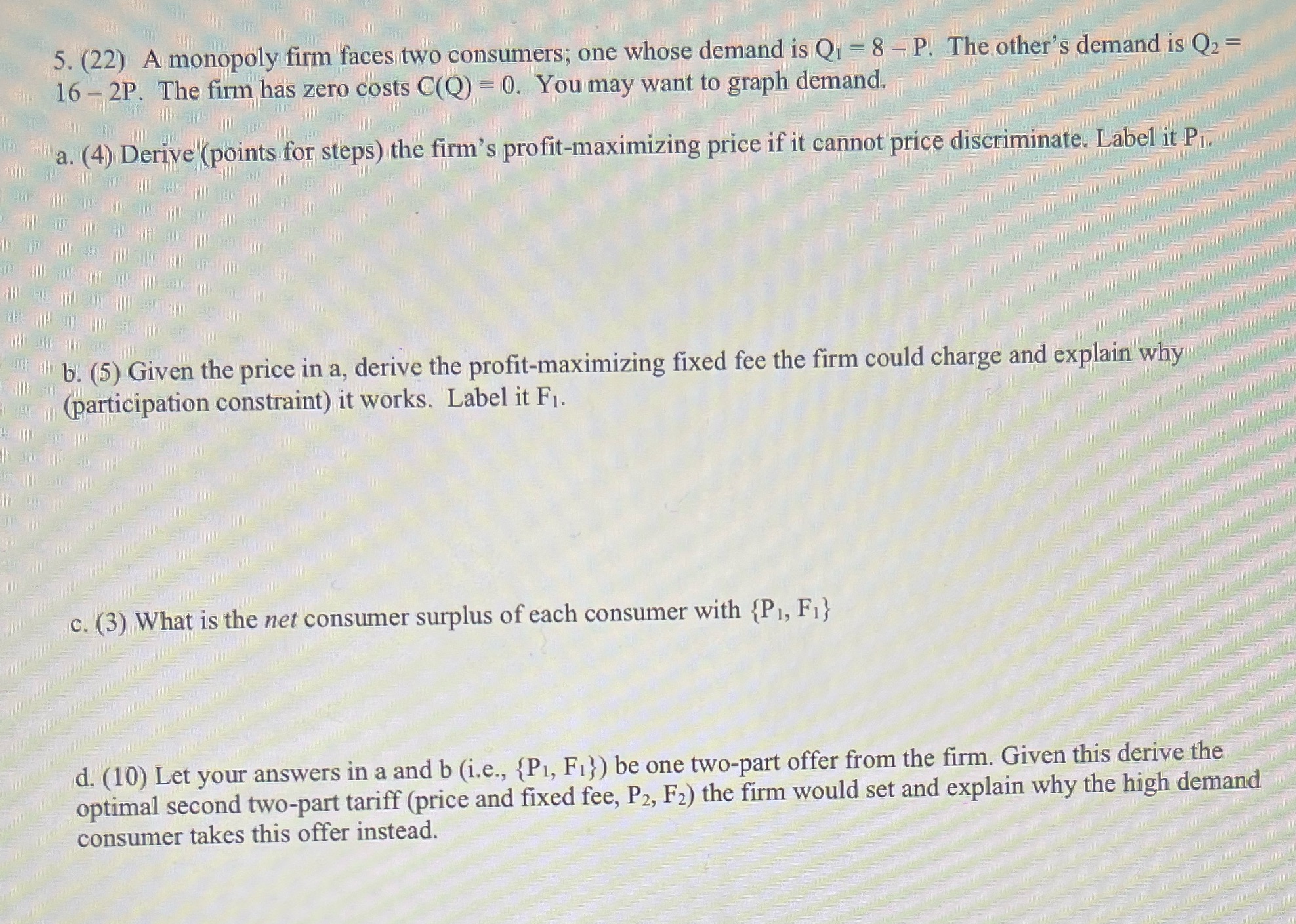 is Q1 = 8 - P. The other's demand is Q2 =