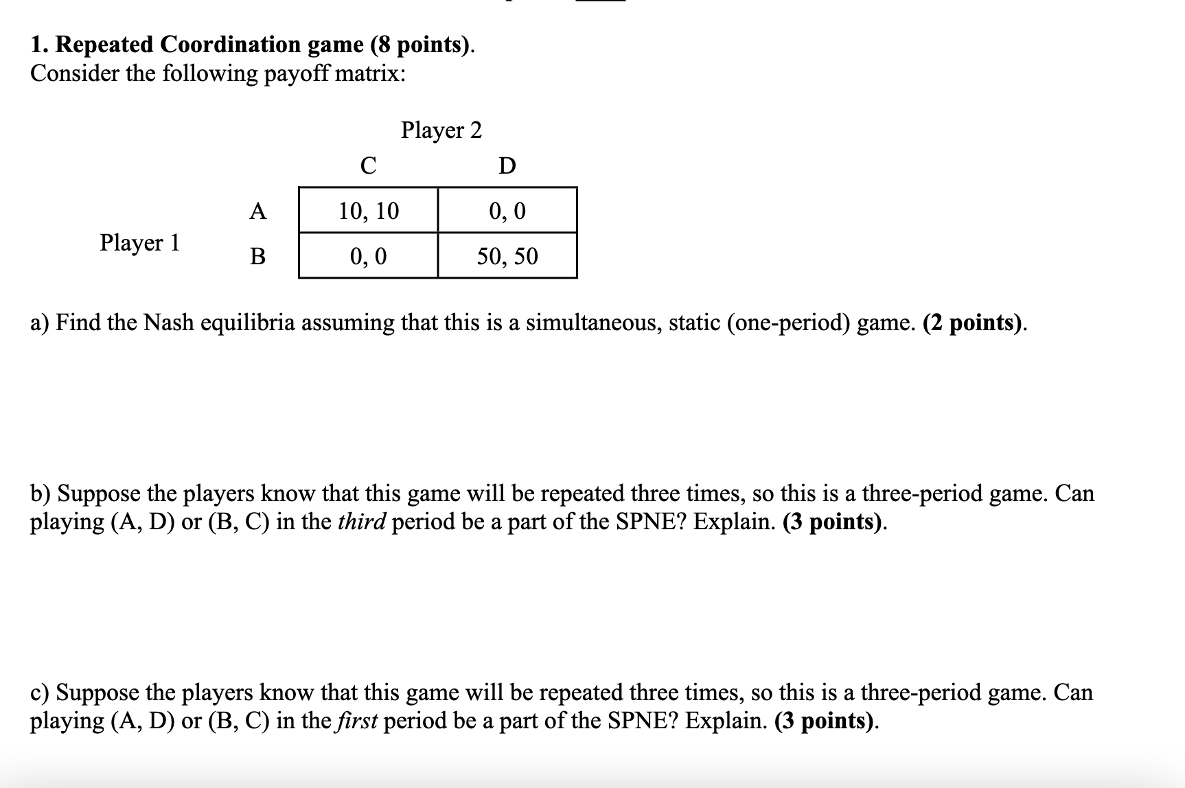 1. Repeated Coordination game (8 points). Consider the following payoff matrix: