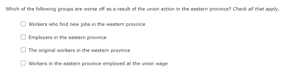 union. Through collective bargaining, the union negotiates a wage of $10.00 per