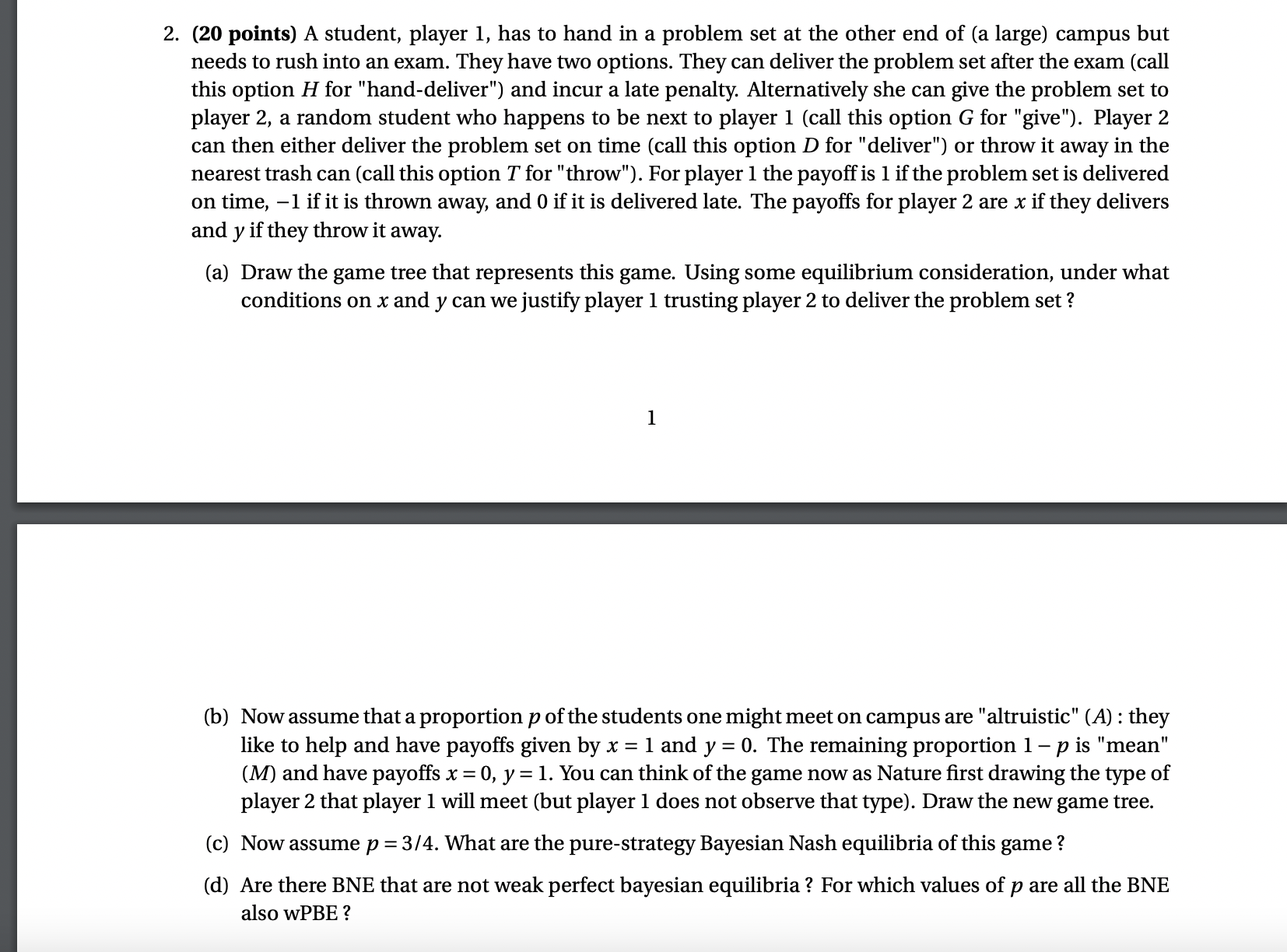 2. (20 points) A student, player 1, has to hand in