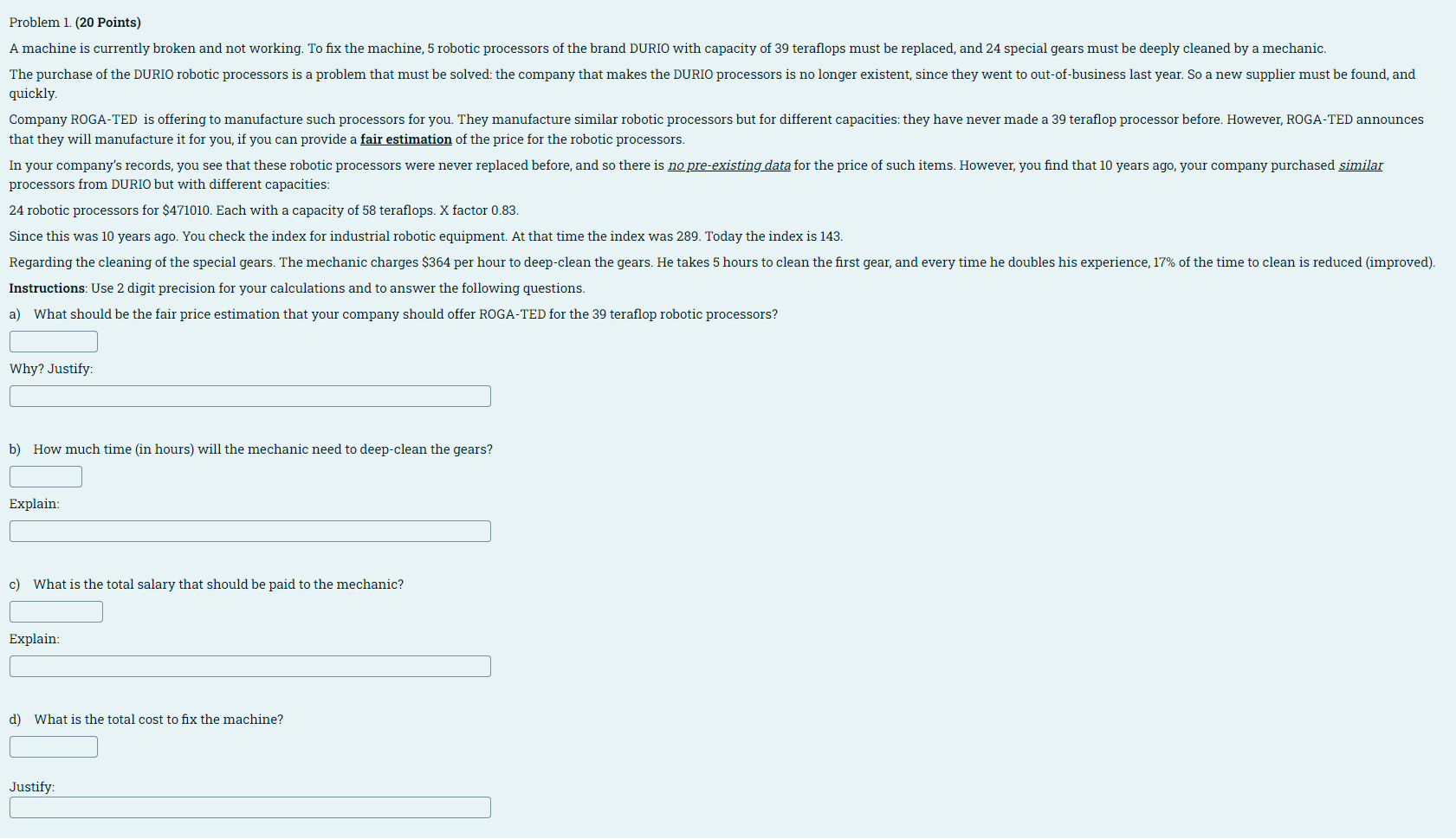 Problem 1. (20 Points) A machine is currently broken and not