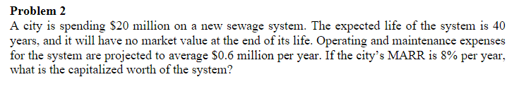 sewage system. The expected life of the system is 40 years, and