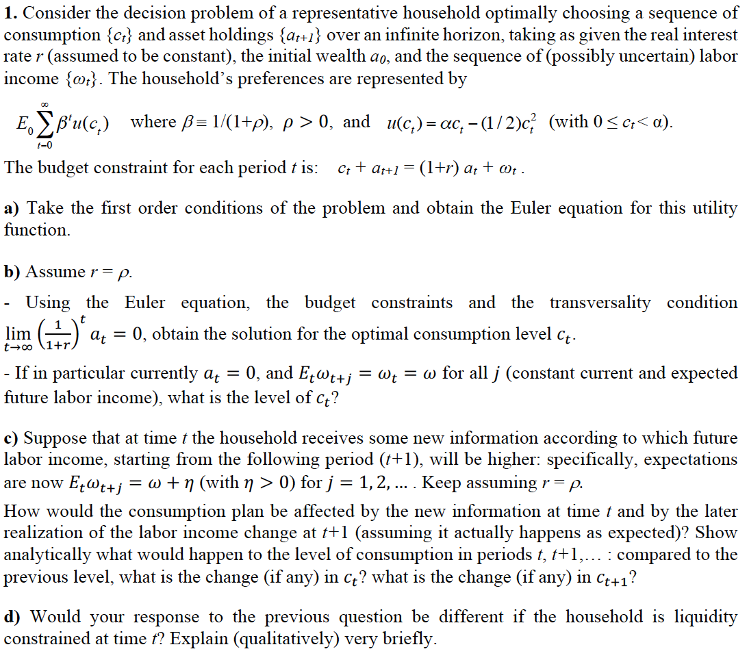  1. Consider the decision problem of a representative household optimally choosing