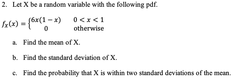 2. Let X be a random variable with the following pdf. fx(x)