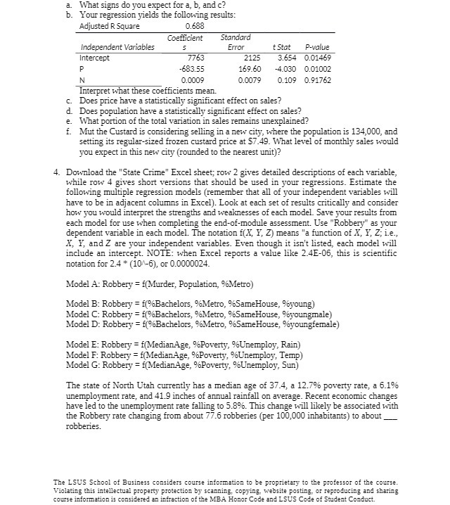 b. Your regression yields the following results: Adjusted R Square 0.688 Coefficient