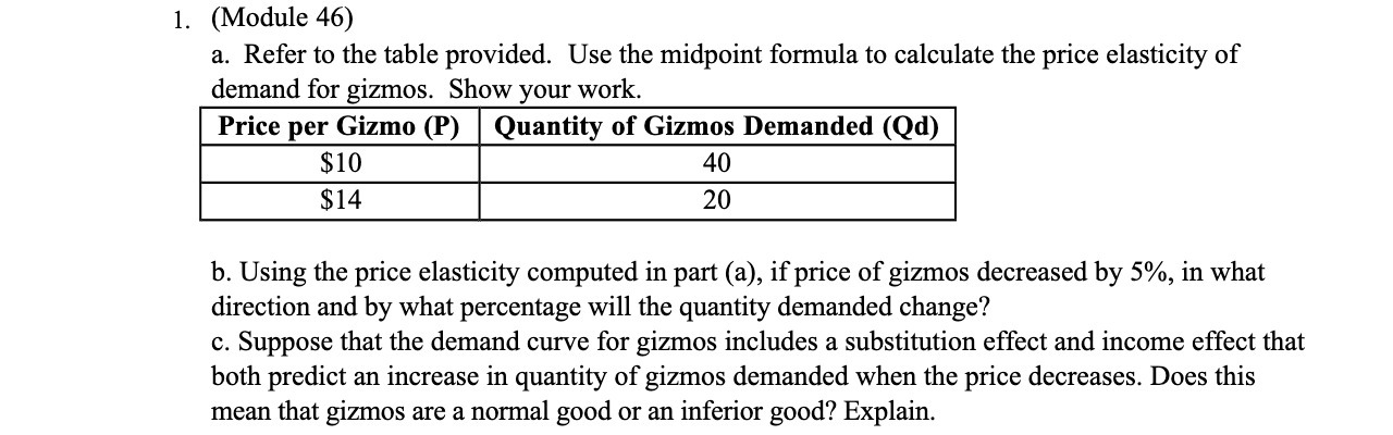 midpoint formula to calculate the price elasticity of demand for gizmos. Show