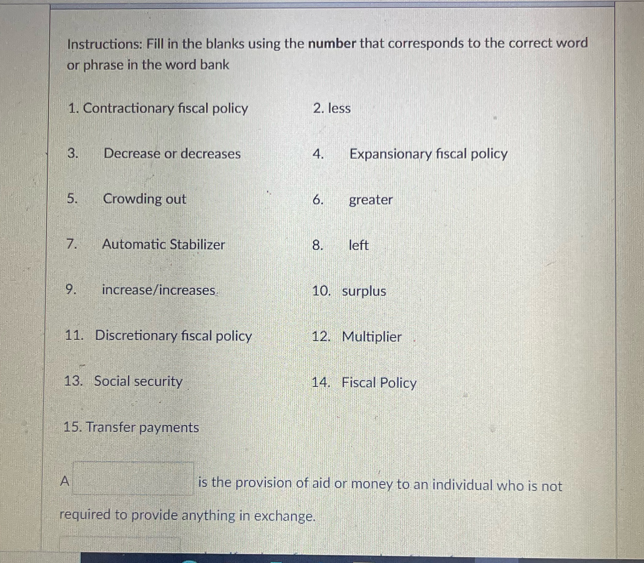 the correct word or phrase in the word bank 1. Contractionary fiscal