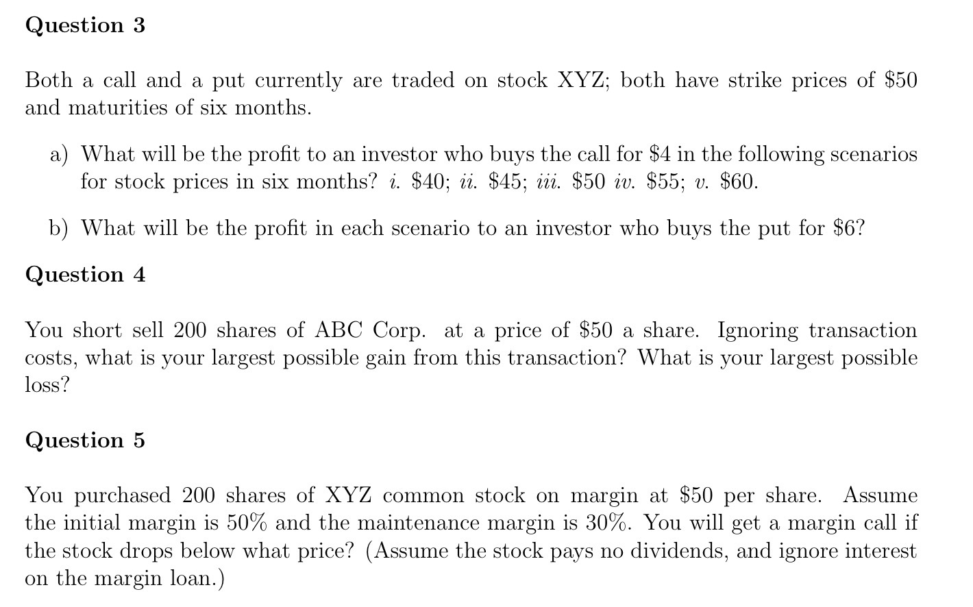 on stock XYZ; both have strike prices of $50 and maturities of