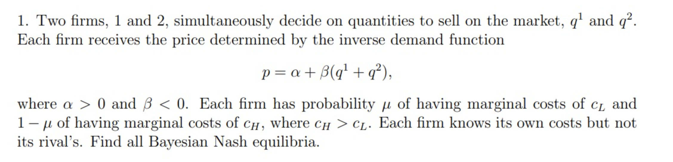1. Two rms, 1 and 2, simultaneously decide on quantities to