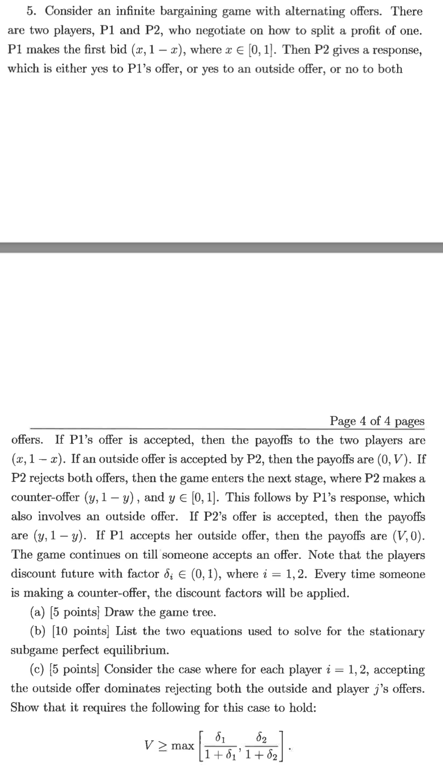 5. Consider an innite bargaining game with alternating offers. There are