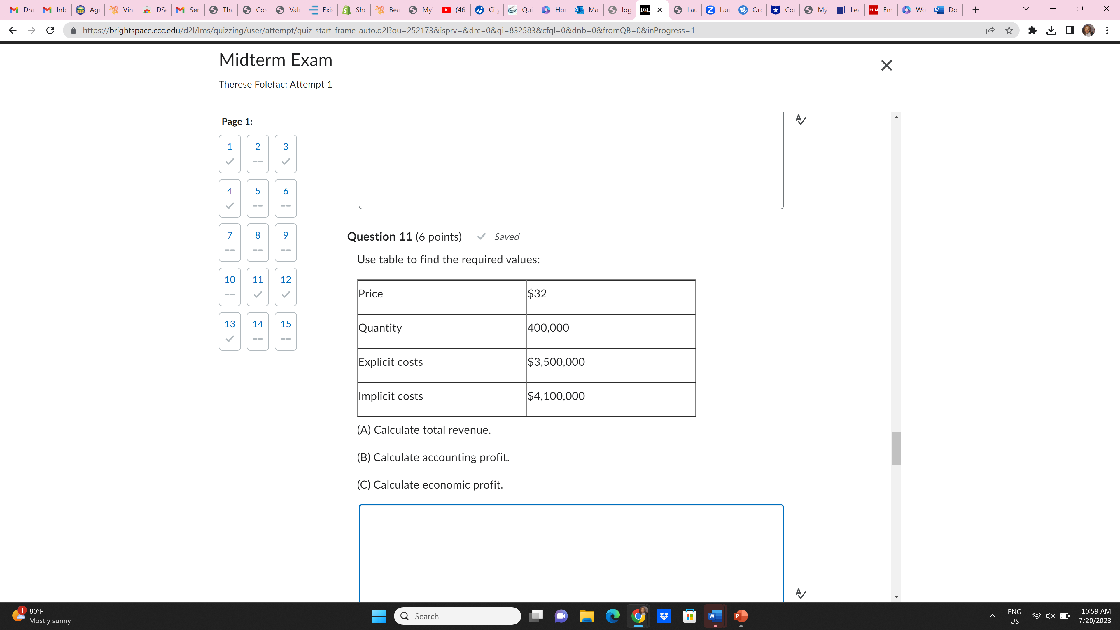 the following demand: A 6 V Quantity Price Demanded 8 9 --