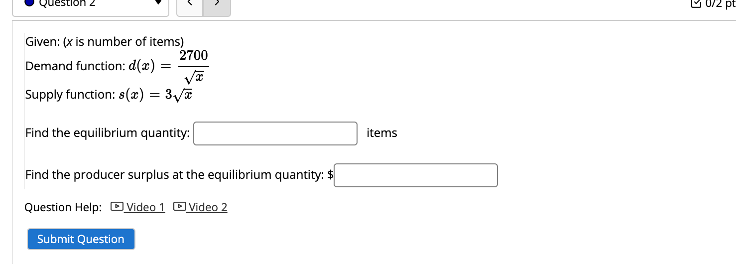 equilibrium quantity:items Find the consumers surplus at the equilibrium quantity: $ .