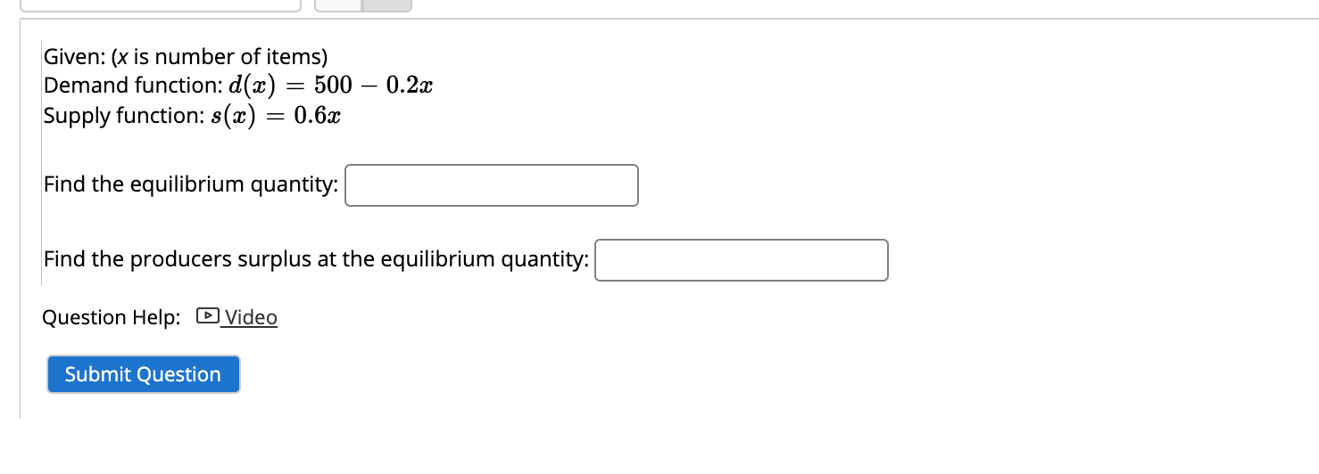 function: d(x) = Supply function: s(x) = 2Vac Find the equilibrium quantity:
