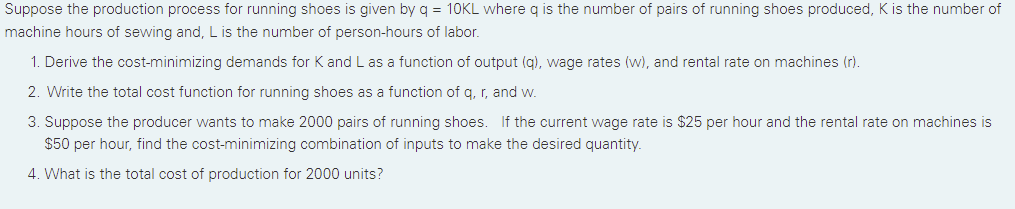 Suppose the production process tor running shoes is given by q