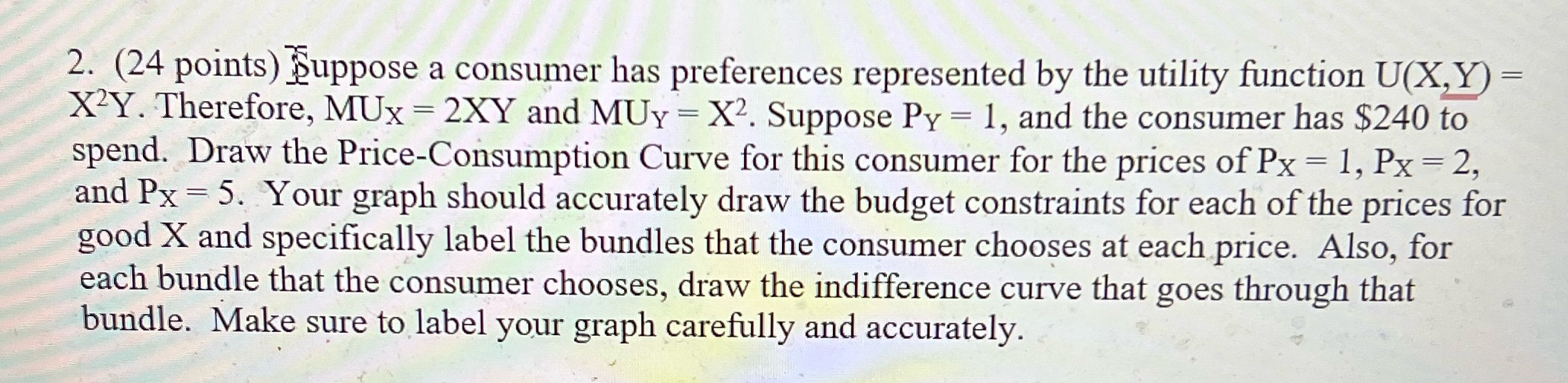utility function U(X) = XEY. Therefore, MUx = ZXY and MUY =