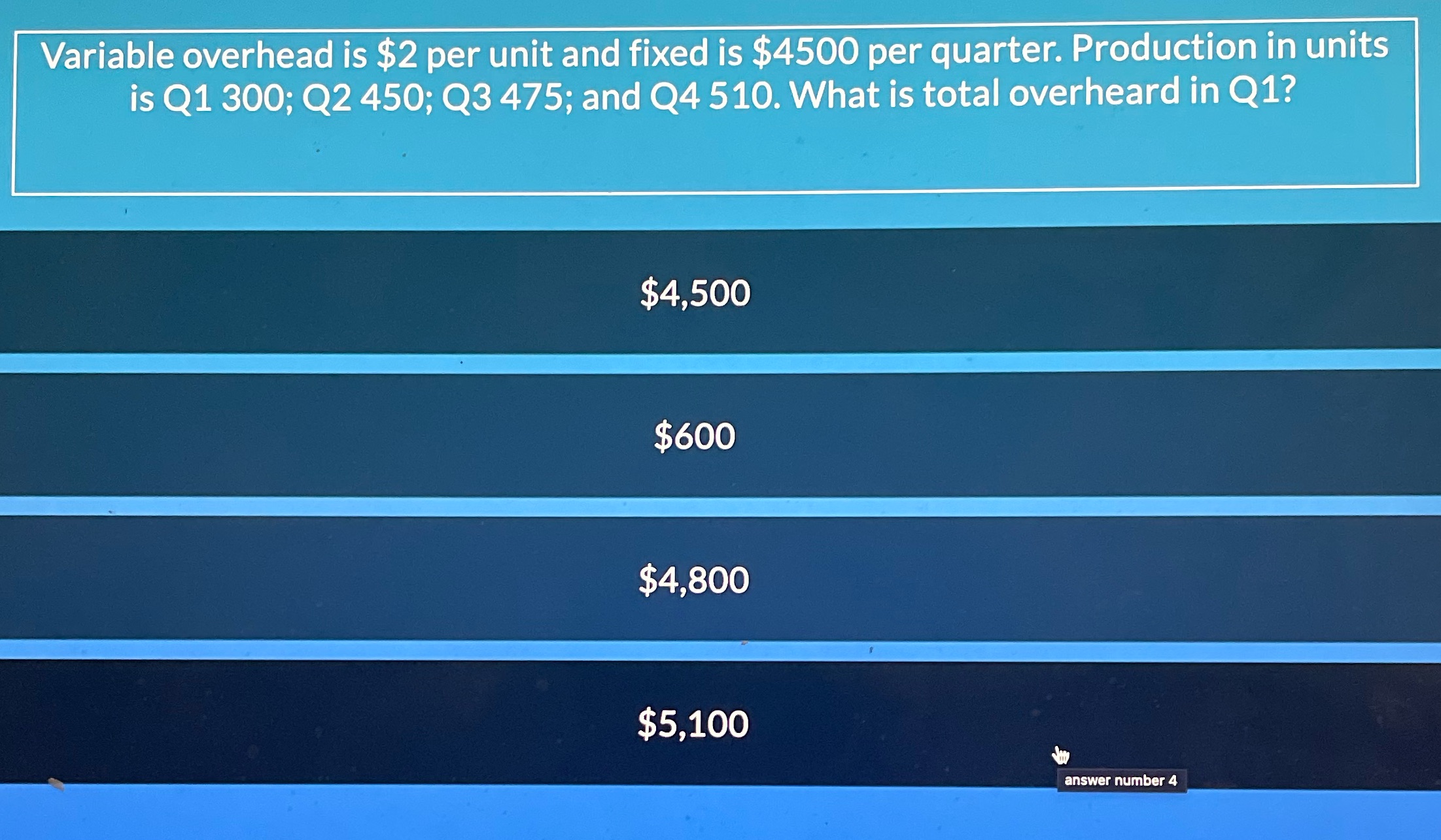 Variable overhead is $2 per unit and fixed is $4500 per