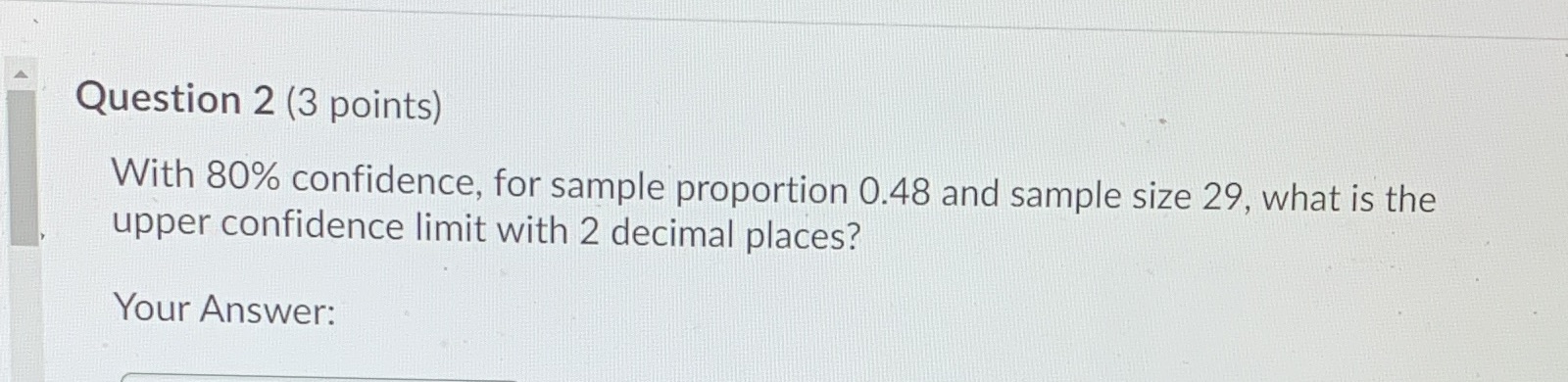 and sample size 29, what is the upper confidence limit with 2
