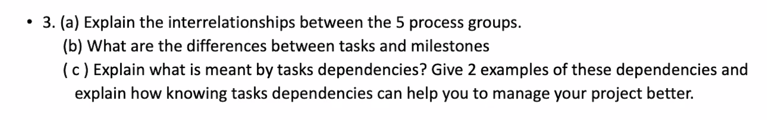 - 3. (a) Explain the interrelationships between the 5 process groups.
