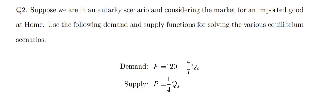 (See attached image for supply and demand numbers)A) Consider the autarky