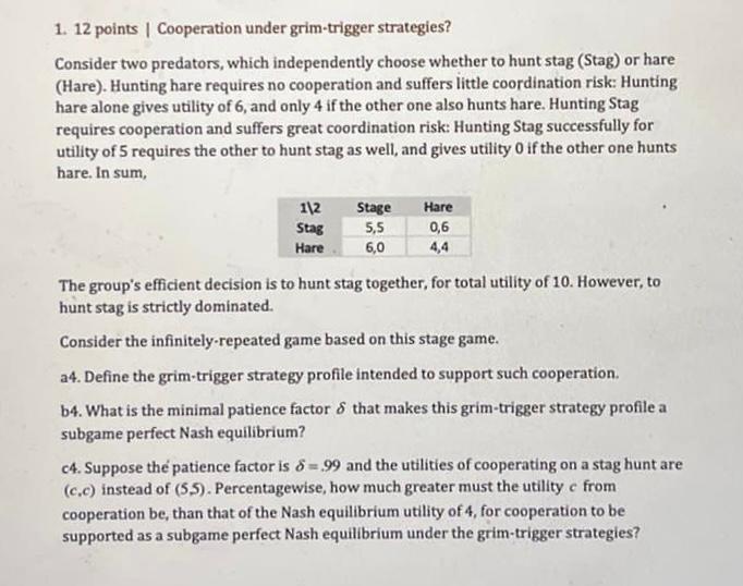 1. 12 points | Cooperation under grim-trigger strategies? Consider two predators,