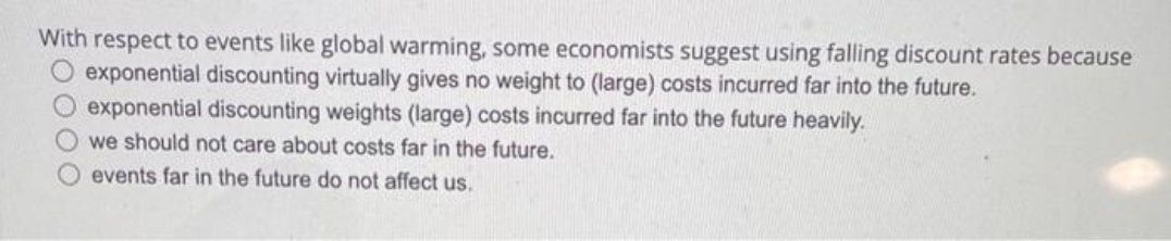 suggest using falling discount rates because exponential discounting virtually gives no weight