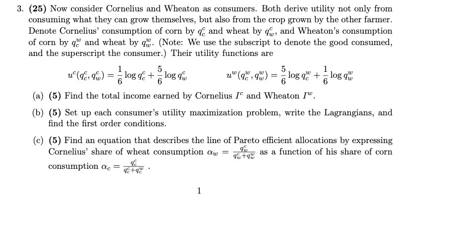  3. (25) Now consider Cornelius and Wheaton as consumers. Both derive