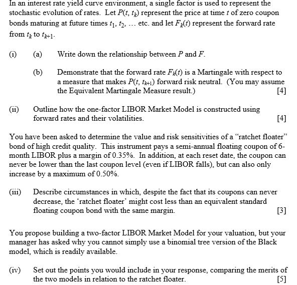 represent the stochastic evolution of rates. Let P(t, ty) represent the price