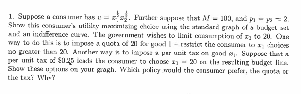  1. Suppose a consumer has u = clc . Further suppose