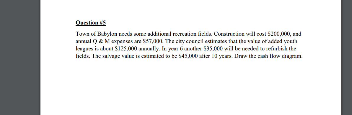  Question #5 Town of Babylon needs some additional recreation fields. Construction
