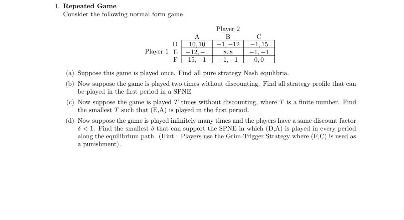 A B C D 10, 10 -1, -12 -1, 15 Player 1